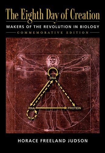 The Eighth Day of Creation: Makers of the Revolution in Biology, Commemorative Edition ...