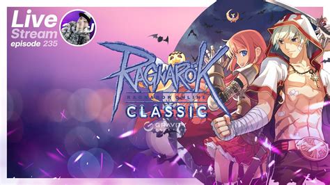 Live Ragnarok GGT Classic EP 235 Monk ตลยคกชน 1 YouTube