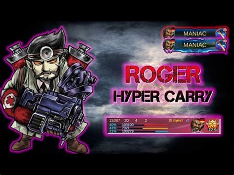 Global Roger Hyper Carry Kills Double Maniac Mobile Legends