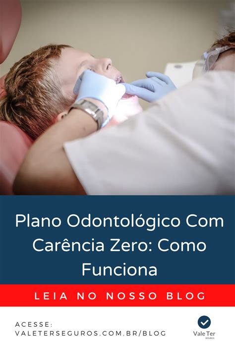 Plano Odontológico Carência Zero Como Funciona Plano