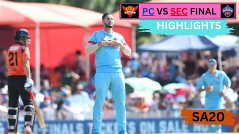 Pretoria Capitals Vs Sunrisers Eastern Cape Final Sa20 Cricket Match