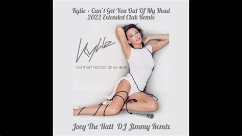 Kylie Minogue Cant Get You Out Of My Head Joey The Hatt Dj Jimmy 2022