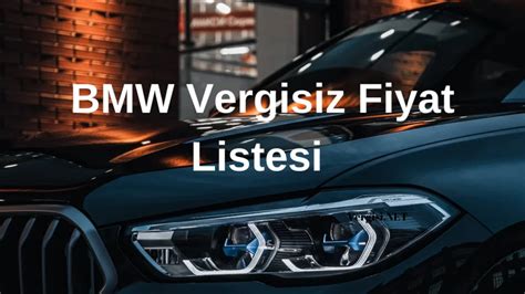 BMW Vergisiz Fiyat Listesi 2024 Vergisi Net