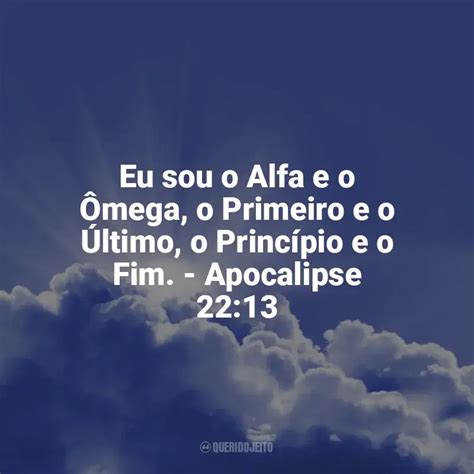 Eu Sou O Alfa E O Mega O Primeiro E O Ltimo O Princ Pio E O Fim