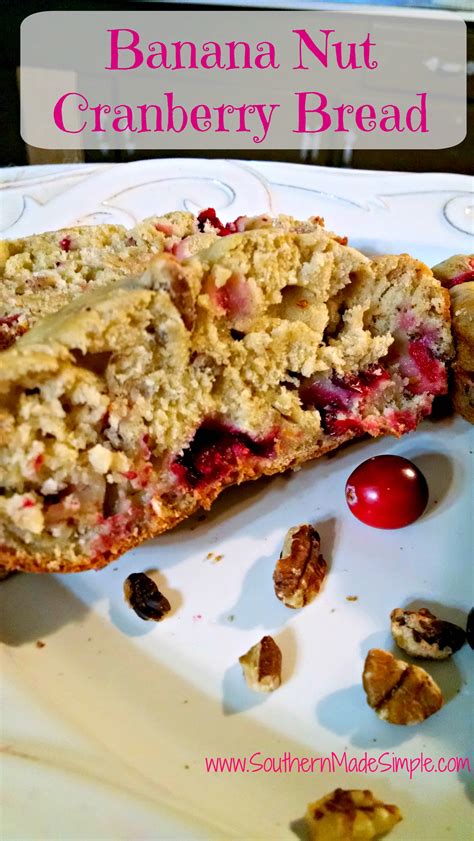 Cranberry Banana Nut Bread - Southern Made Simple