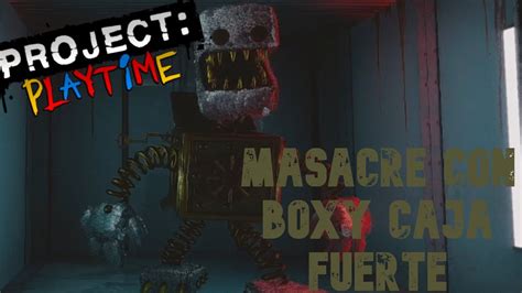 Masacre Con Boxy Boo Caja Fuerte Youtube