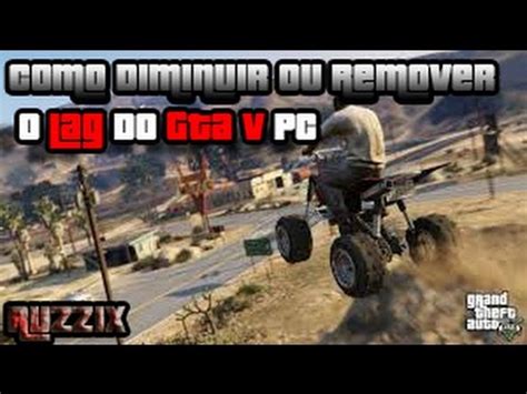 Como Tirar O Lag Do Gta V Pc How To Remove Lag From Gta V Pc Youtube