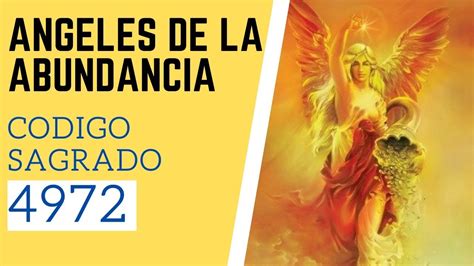 Código Sagrado 4972 pedir a los ANGELES DE LA ABUNDANCIA dinero