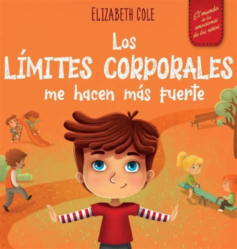 Los límites corporales me hacen más fuerte Libro para niños sobre