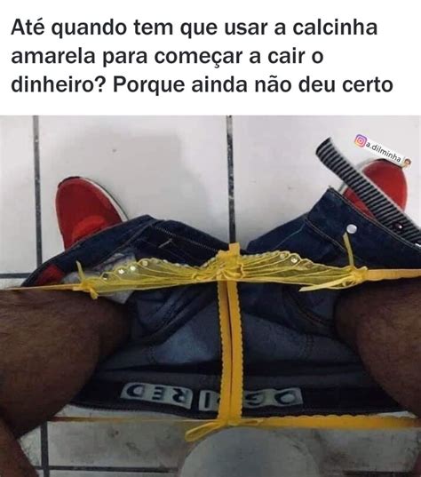 Até quando tem que usar a calcinha amarela para começar a cair o