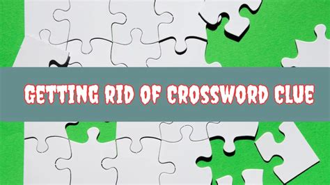 Getting Rid Of Daily Commuter Crossword Clue Puzzle Answer From June