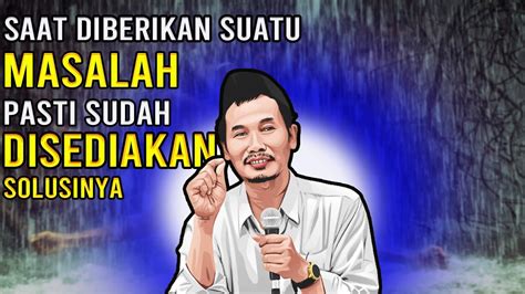 Gus Baha Ngaji Ketika Ada Masalah Dalam Hidup Ngaji Santai Bikin