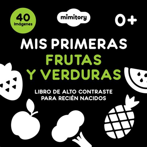 Buy Mis primeras frutas y verduras Libro de alto contraste para recién