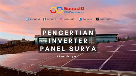 Mengenal Lebih Dalam Pengertian Inverter Panel Surya