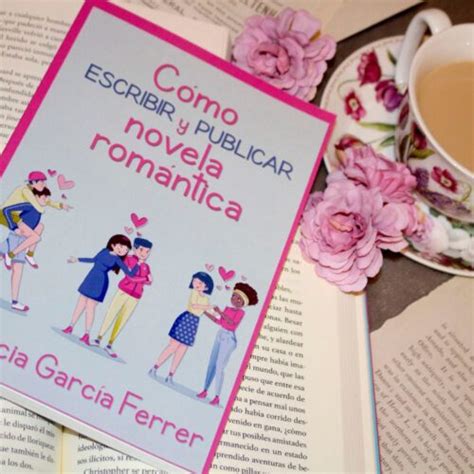 Manual C Mo Escribir Y Publicar Novela Rom Ntica Patricia Garc A Ferrer