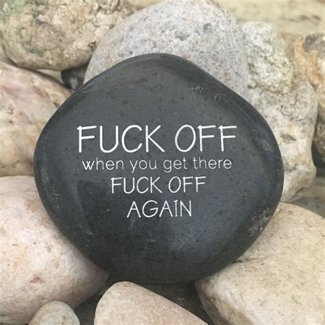 Fuck Off When You Get There Fuck Off Again Engraved Rock Etsy