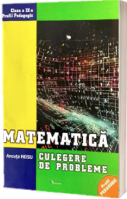 Matematica Culegere De Probleme Pentru Clasa A IX A Profil Pedagogic