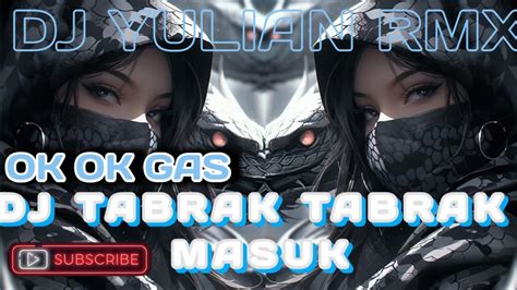 DJ OKE GAS TAMBAH 2 TORANG GASTABRAK TABRAK MASUK VIRAL TIK TOK SLOW