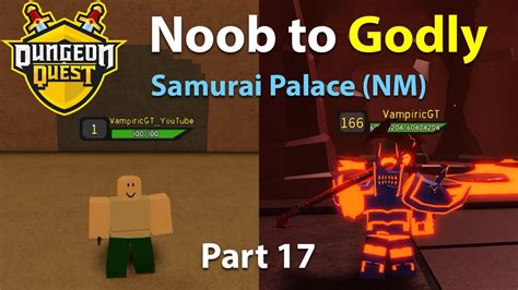 Dungeon Quest Noob To Godly Pro Part 17 Samurai Palace