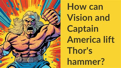 How Can Vision And Captain America Lift Thors Hammer Youtube