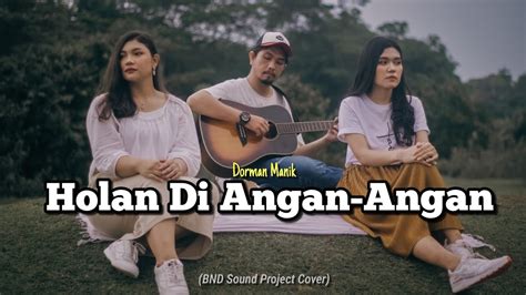 Holan Di Angan Angan Dorman Manik Bnd Sound Project Ft Jessica