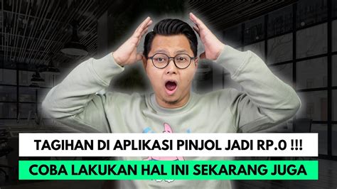 Tagihan Di Aplikasi Pinjol Jadi Rp 0 Coba Lakukan Hal Ini Sekarang