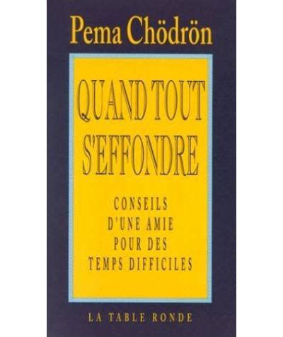 Quand tout s effondre Pema Chödrön Livre tous les livres à la Fnac