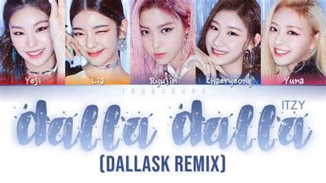 Itzy Dalla Dalla Dallask Remix Han Rom Eng Color