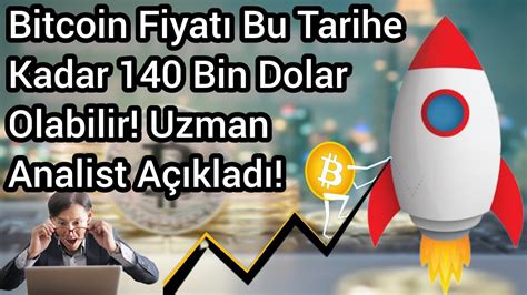 Bitcoin Fiyatı Bu Tarihe Kadar 140 Bin Dolar Olabilir Uzman Analist