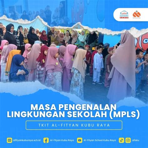 MASA PENGENALAN LINGKUNGAN SEKOLAH MPLS TKIT AL FITYAN Al Fityan