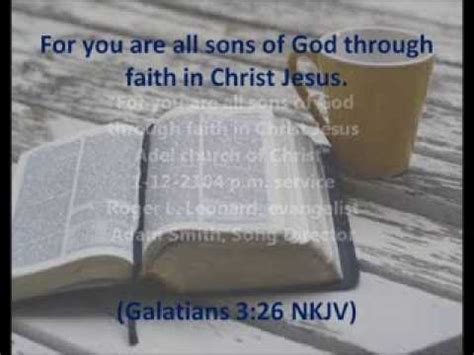 For You Are All Sons Of God Through Faith In Christ Jesus Gal 3 26