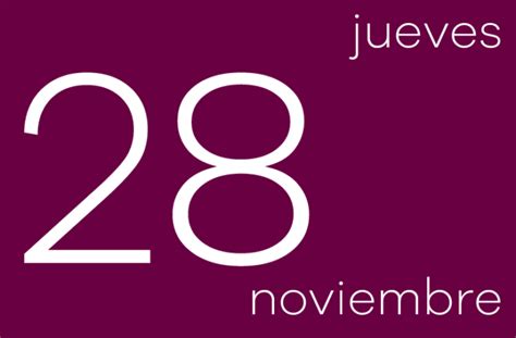 Hoy Jueves 28 De Noviembre De 2019 Es El Día Número 332 Y Faltan Por