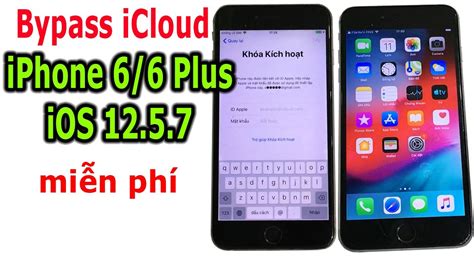 Bypass iCloud iPhone 6 6 Plus iOS 12 5 7 miễn phí khi bị Khóa kích hoạt