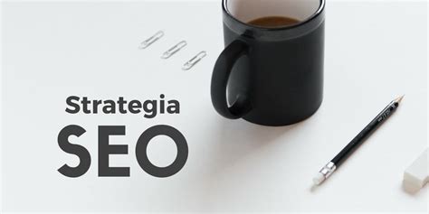 Ecco Come Creare Una Strategia SEO Per Un Sito B2B