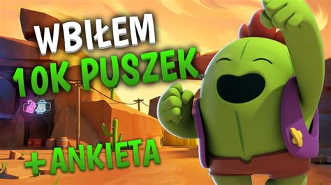 Wbiłem 10k puszek Ankieta Brawl Stars PL YouTube