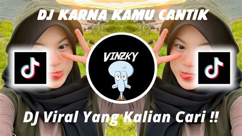 Dj Karna Kamu Cantik Hantakan Viral Tiktok Terbaru 2023 Yang Kalian