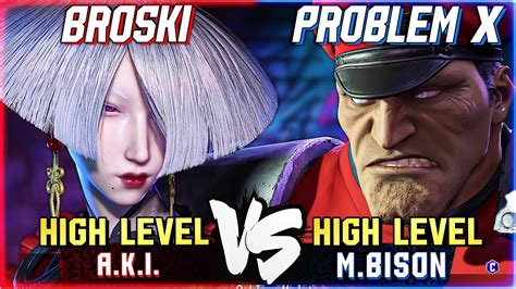 SF6 BROSKI A K I Vs PROBLEM X M Bison Street Fighter 6 High Level