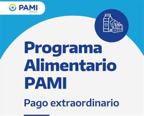 Pami Iniciar El Quinto Pago Del Programa Alimentario Noticias