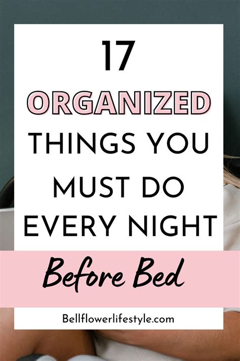 17 Organized Things You Must Do Every Night Before Bed Productive