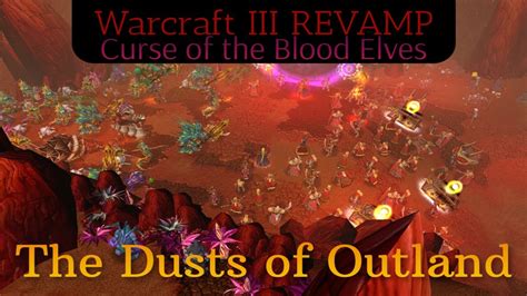 Warcraft Iii Curse Of The Blood Elves Revamp The Dusts Of Outland