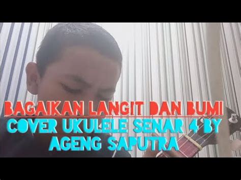 Bagaikan Langit Dan Bumi Cover Ukulele Senar4 By Ageng Saputra YouTube