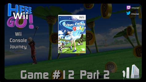 Here Wii Go Wii Console Journey Game 12 Super Swing Golf Part 2