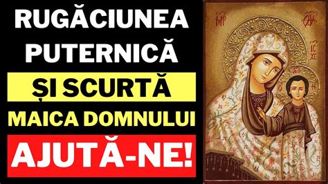 Rugaciune Catre Fecioara Maria Facatoare De Minuni MAICA DOMNULUI