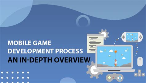 Mobile Game Development Process An In Depth Overview