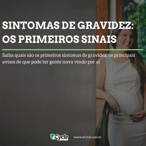 Sintomas De Gravidez Os Primeiros Sinais Ecycle Gravidez Sintomas