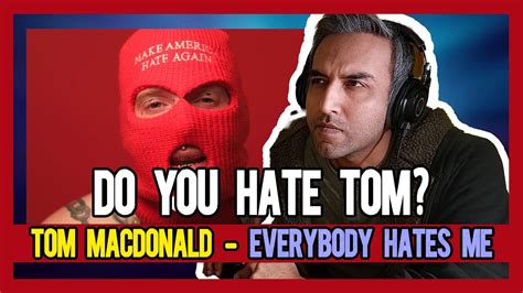 Pakistani Rapper Reacts To Tom Macdonald Everybody Hates Me Youtube