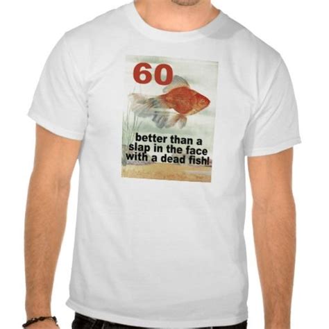 Funny 60th Birthday T Shirt Zazzle Funny Tee Shirts Shirts Tee Shirts