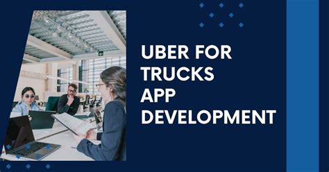 Uber For Trucks App Development Features And Cost