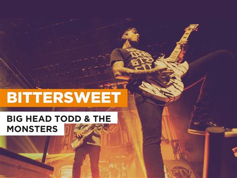 Prime Video: Bittersweet in the Style of Big Head Todd & the Monsters