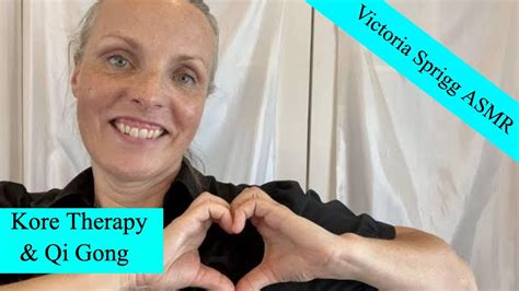 Asmr Kore Therapy Soft Spoken Kinesiology And Qi Gong With Victoria And